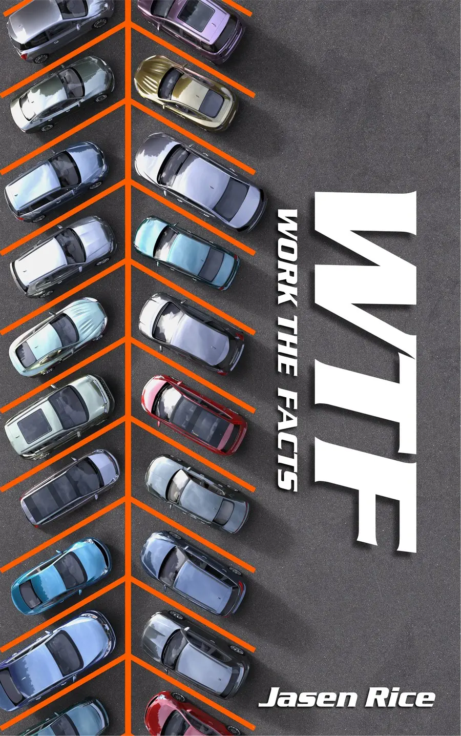 WTF: Work The Facts book cover by Jasen Rice